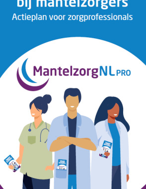 Overbelasting voorkomen bij mantelzorgers. Actieplan voor zorgprofessionals